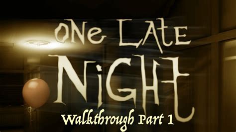 One Late Night Walkthrough