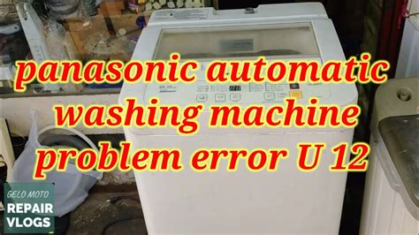 panasonic fully automatic washing machine error code u12