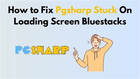 pgsharp bluestacks stuck on loading screen