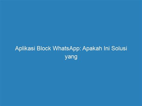 pilihan tepat aplikasi block whatsapp