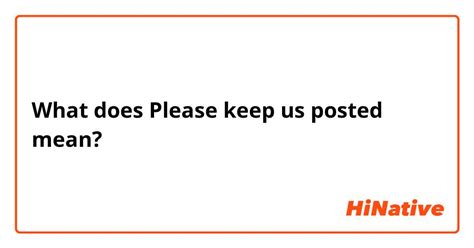 please keep us updated meaning