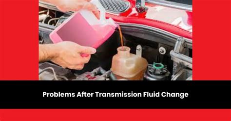 problems after transmission fluid change