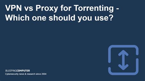proxy vs vpn for torrenting