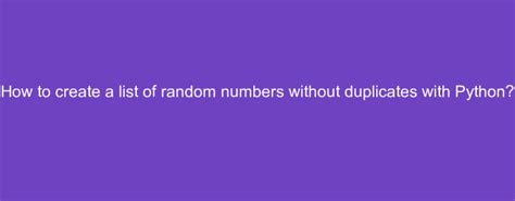 python generate list of random numbers without duplicates