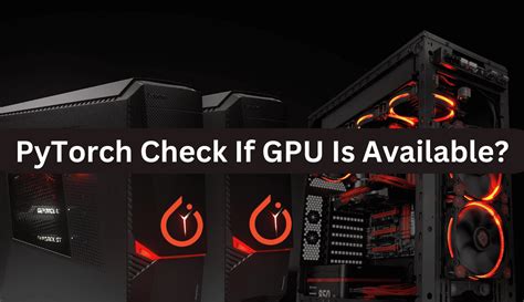 pytorch check if gpu is available