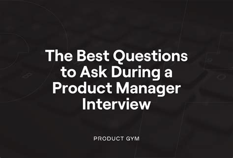 questions to ask during product manager interview