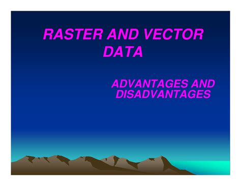 raster data and vector data advantages and disadvantages