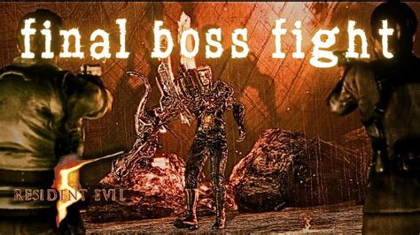 Resident Evil 5 Final Boss Walkthrough