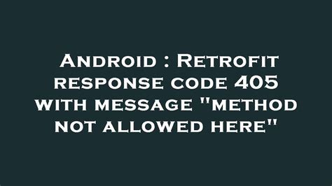 response code 405
