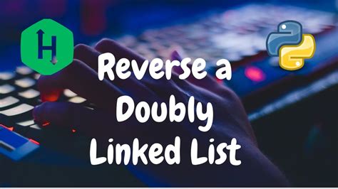reverse a linked list hackerrank solution python