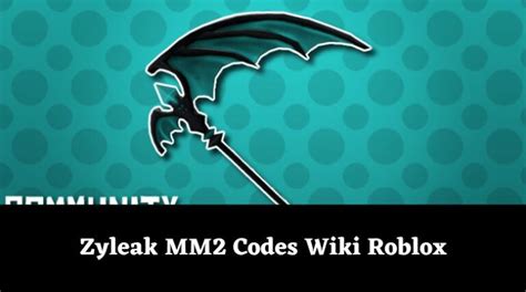 roblox codes zyleak mm2
