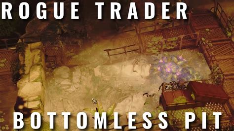 Rogue Trader Bottomless Pit Walkthrough