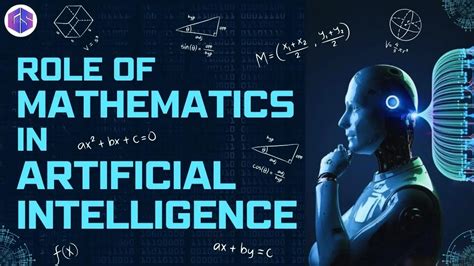 role of mathematics in artificial intelligence and machine learning