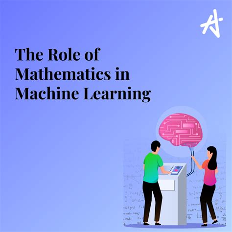 role of mathematics in machine learning