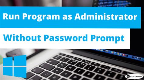 run batch file as administrator without password prompt