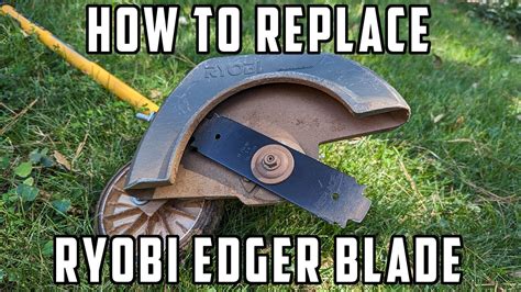 ryobi edger how to replace blade