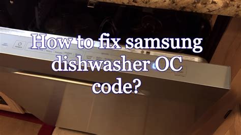 samsung dishwasher blinking oc code