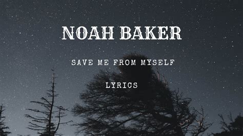 save me from myself noah baker meaning
