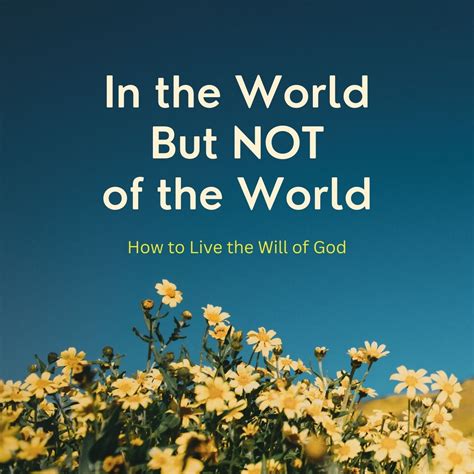 scripture live in the world but not of it