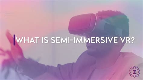 semi immersive virtual reality example