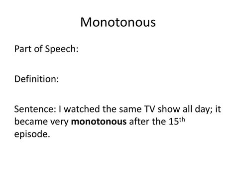 sentence for monotonous