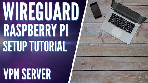 set up wireguard vpn raspberry pi