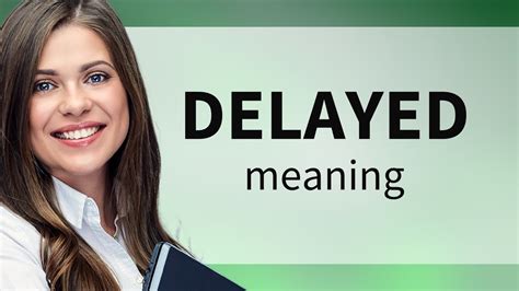 slightly delayed meaning