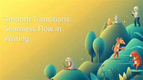smooth transitions in writing