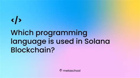 solana uses which programming language