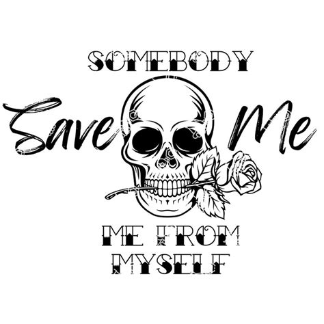 somebody save me from myself meaning