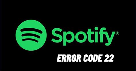 spotify app error code 22