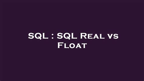 sql real vs float