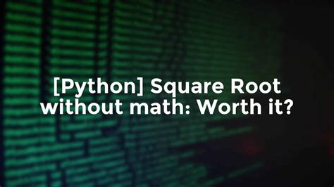 square root in python without math