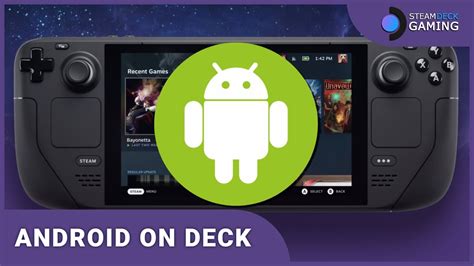 Why Run Android on Your Steam Deck?