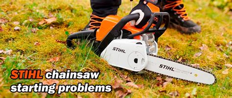 stihl chainsaw starting problems reddit
