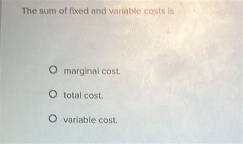 sum total of fixed and variable costs
