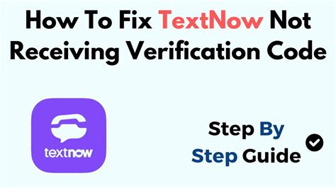 textnow can t receive verification code