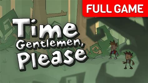 Time Gentlemen Please Walkthrough