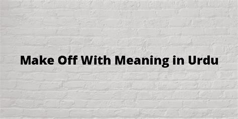 to make off meaning in urdu
