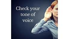 Consider the Tone of Voice
