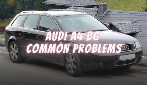 typical audi a4 problems
