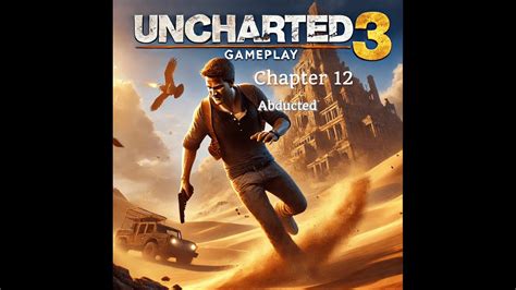 Uncharted 3 Chapter 12 Walkthrough