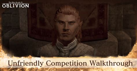 Unfriendly Competition Oblivion Walkthrough