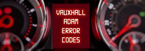 vauxhall adam fault codes list