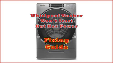 washing machine powers on but won't start
