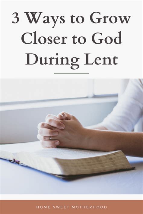 ways to get closer to god during lent