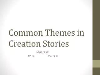 what are some common themes found in creation stories