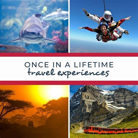 what are some once in a lifetime experiences