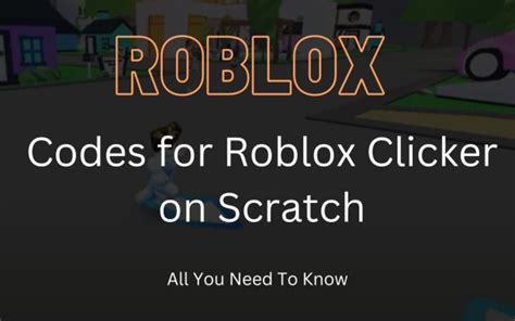what are the codes for roblox clicker on scratch