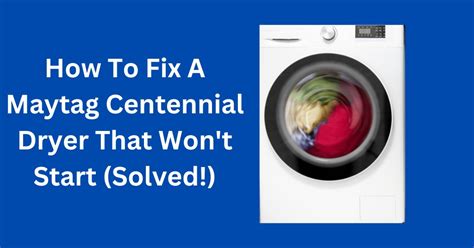 what can cause a maytag dryer not to start